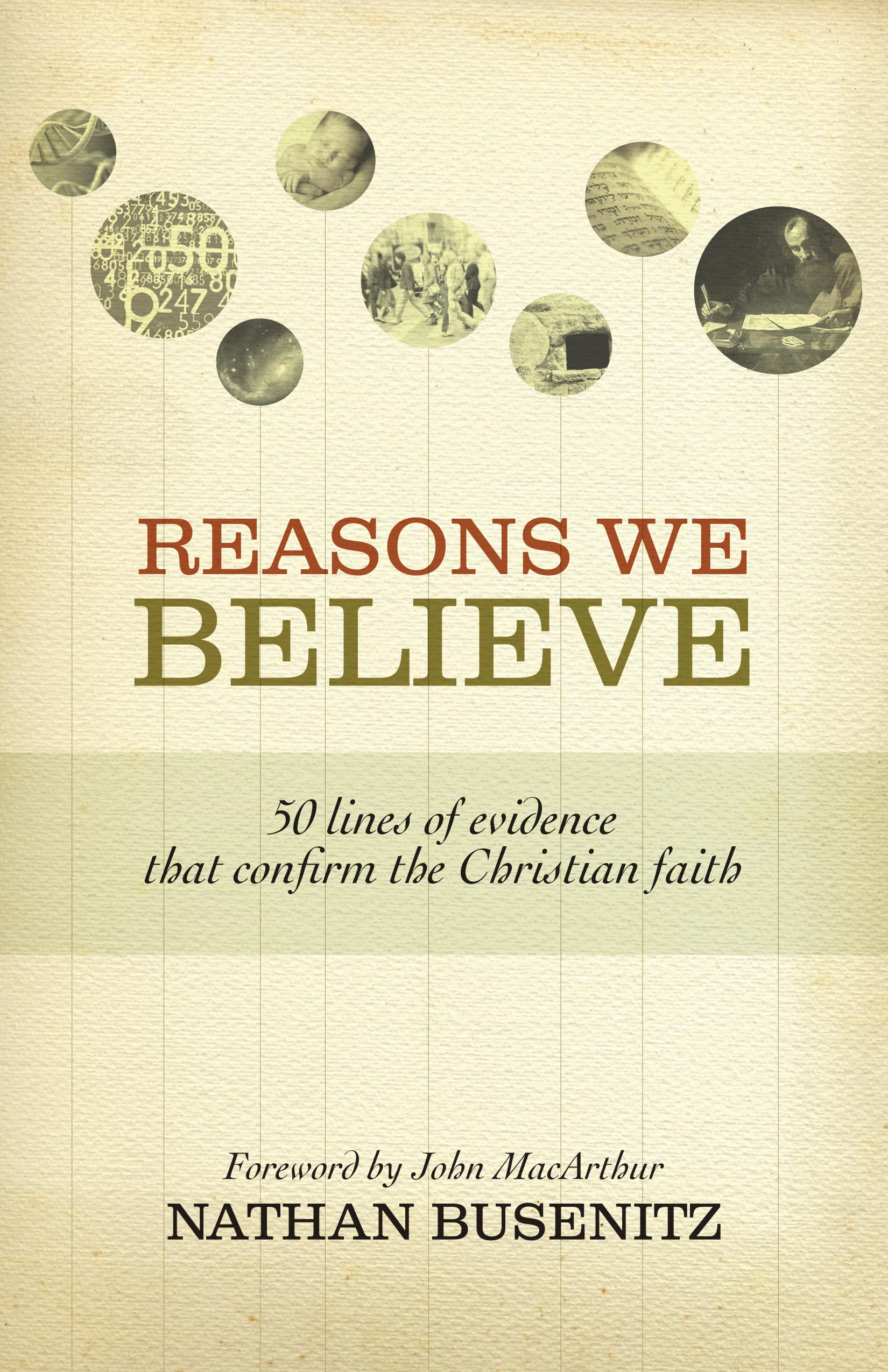 Reasons We Believe: 50 Lines of Evidence That Confirm the Christian Faith,Used