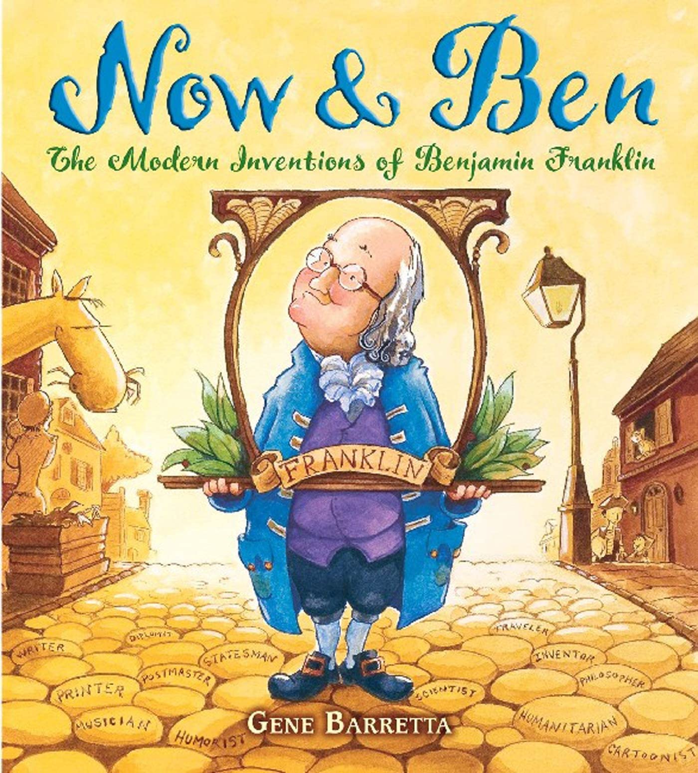 Now & Ben: The Modern Inventions Of Benjamin Franklin,New