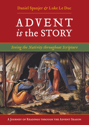 Advent is the Story: Seeing the Nativity Throughout Scripture,Used