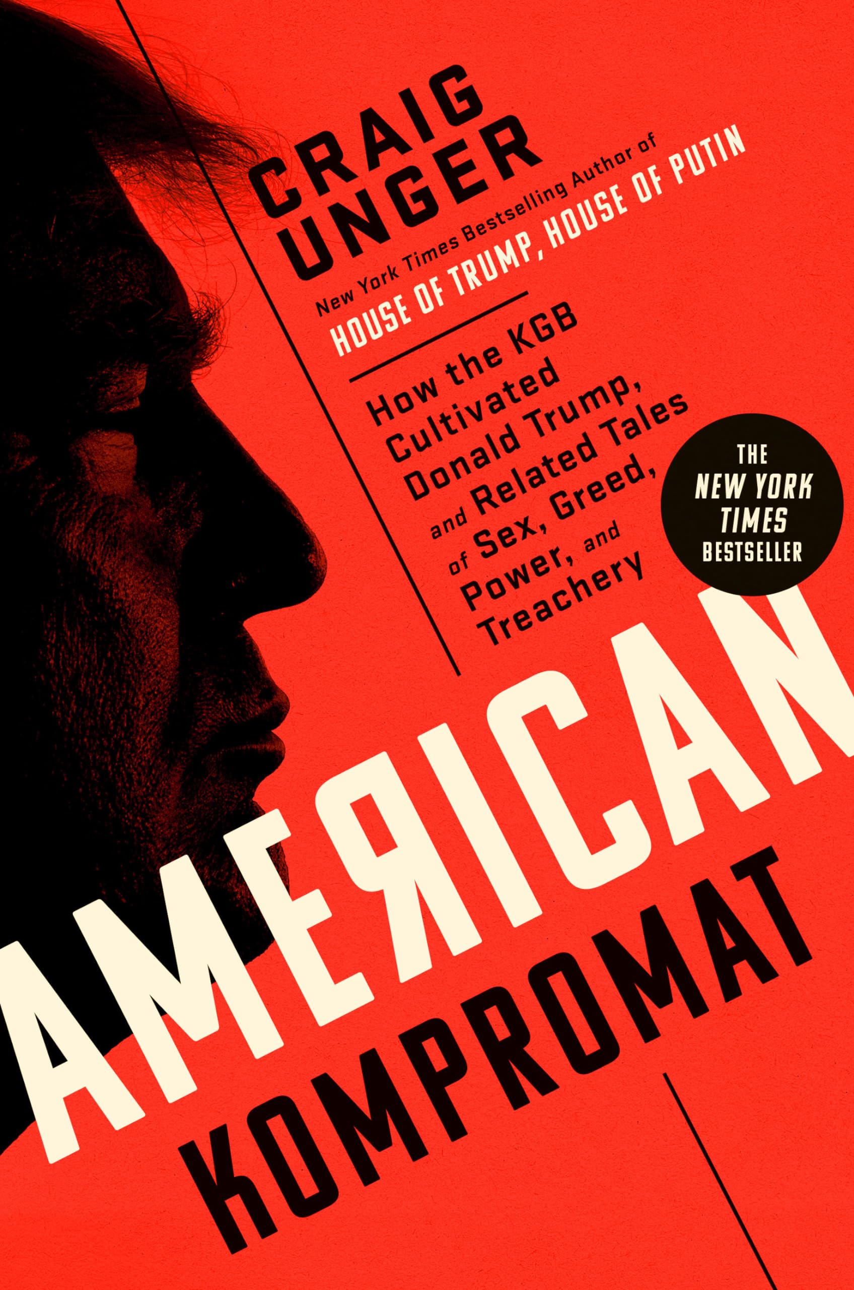 American Kompromat: How The Kgb Cultivated Donald Trump, And Related Tales Of Sex, Greed, Power, And Treachery