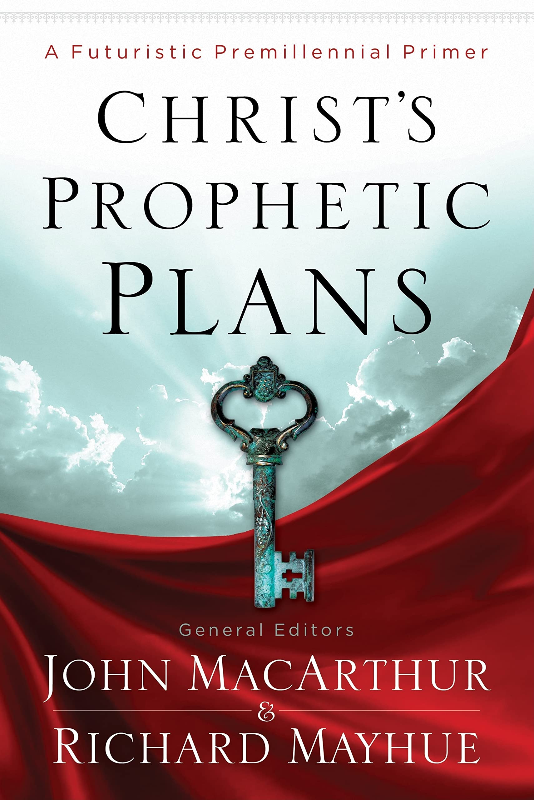 Christ's Prophetic Plans: A Futuristic Premillennial Primer,Used