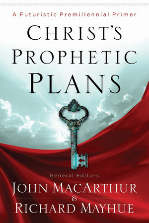 Christ's Prophetic Plans: A Futuristic Premillennial Primer,Used