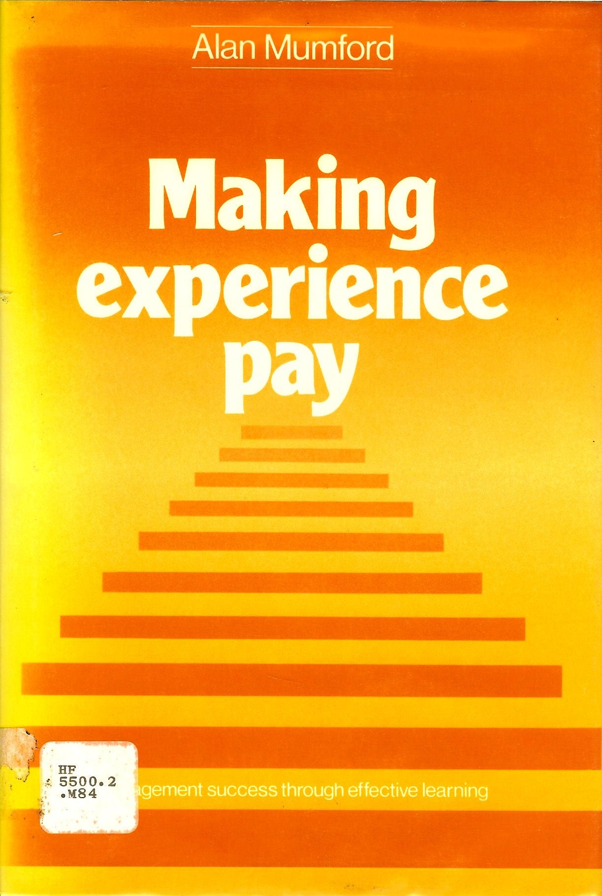 Making Experience Pay: Management Success Through Effective Learning,Used