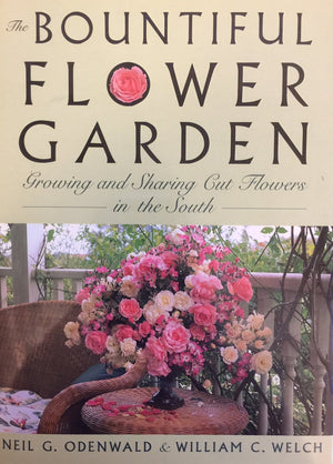 The Bountiful Flower Garden: Growing And Sharing Cut Flowers In The South,New