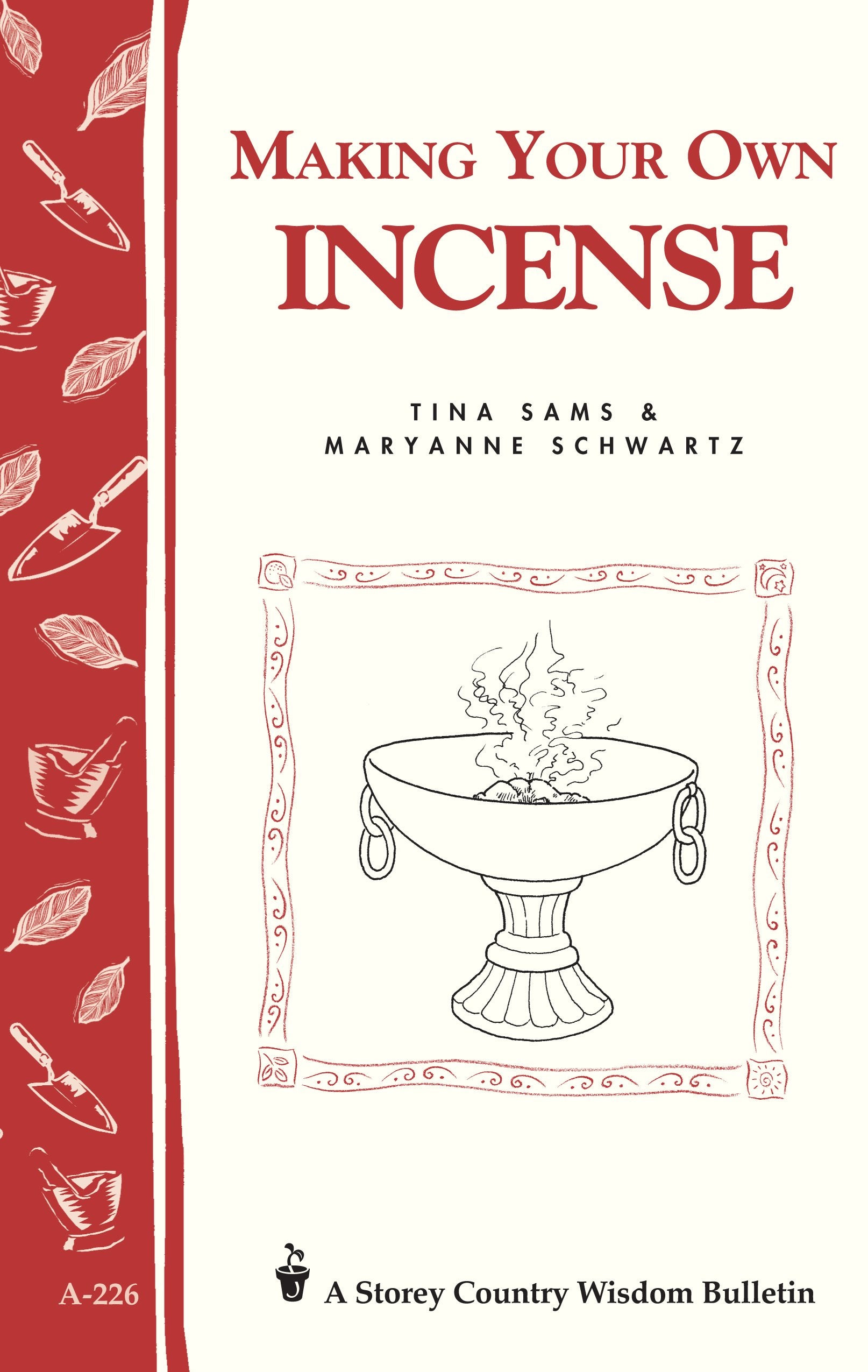 Making Your Own Incense: Storey Country Wisdom Bulletin A226,Used