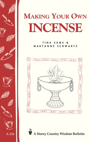 Making Your Own Incense: Storey Country Wisdom Bulletin A226,Used