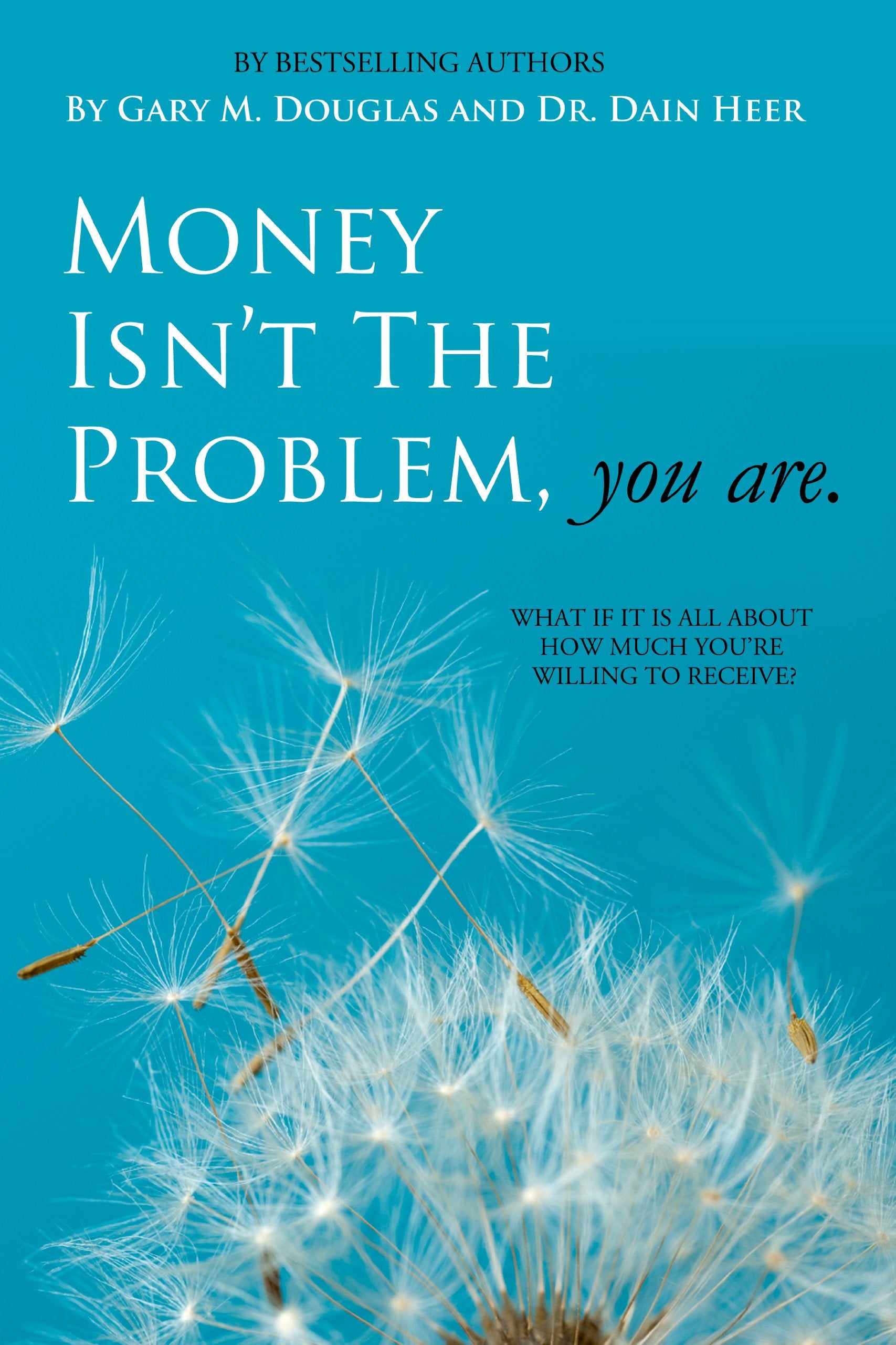 Money Isn't the Problem, You Are,New