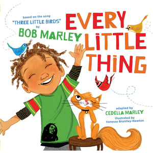 Every Little Thing: Based on the song 'Three Little Birds' by Bob Marley,Used