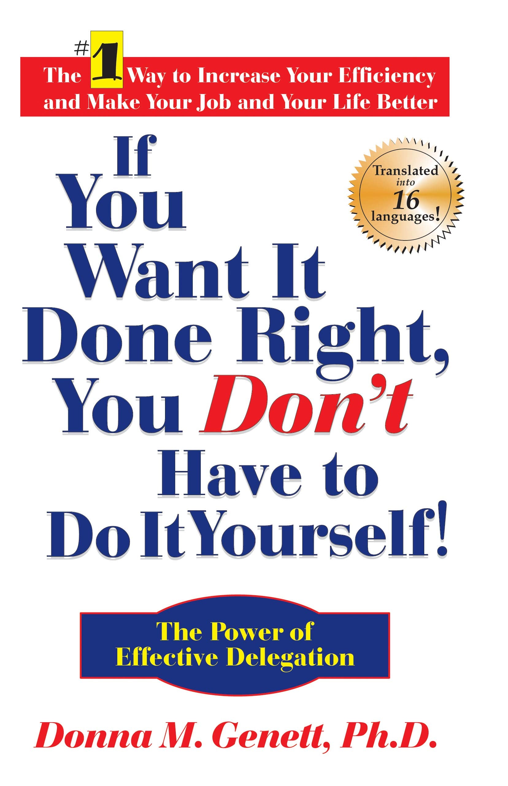 If You Want It Done Right, You Don't Have to Do It Yourself!: The Power of Effective Delegation,Used