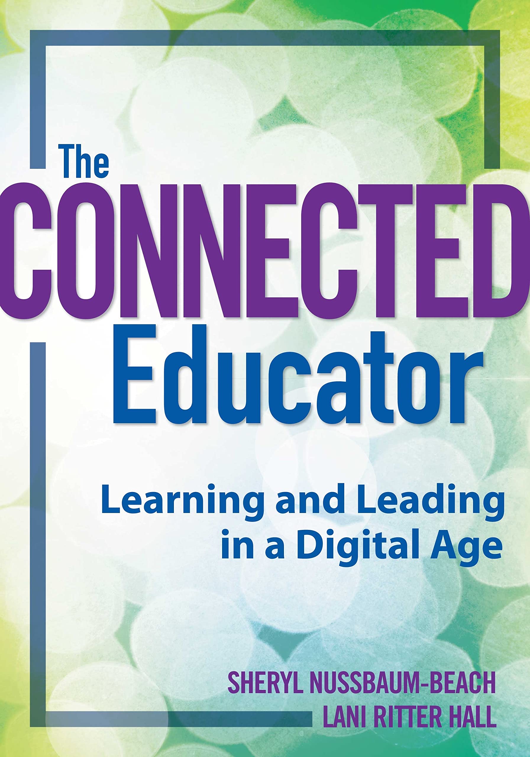 The Connected Educator: Learning and Leading in a Digital Age (Classroom Strategies),Used