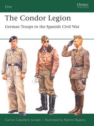 The Condor Legion: German Troops In The Spanish Civil War (Elite)