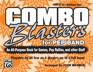 Combo Blasters for Pep Band (An AllPurpose Book for Games, Pep Rallies and Other Stuff): Part IV (Eflat) (Baritone Sax),Used
