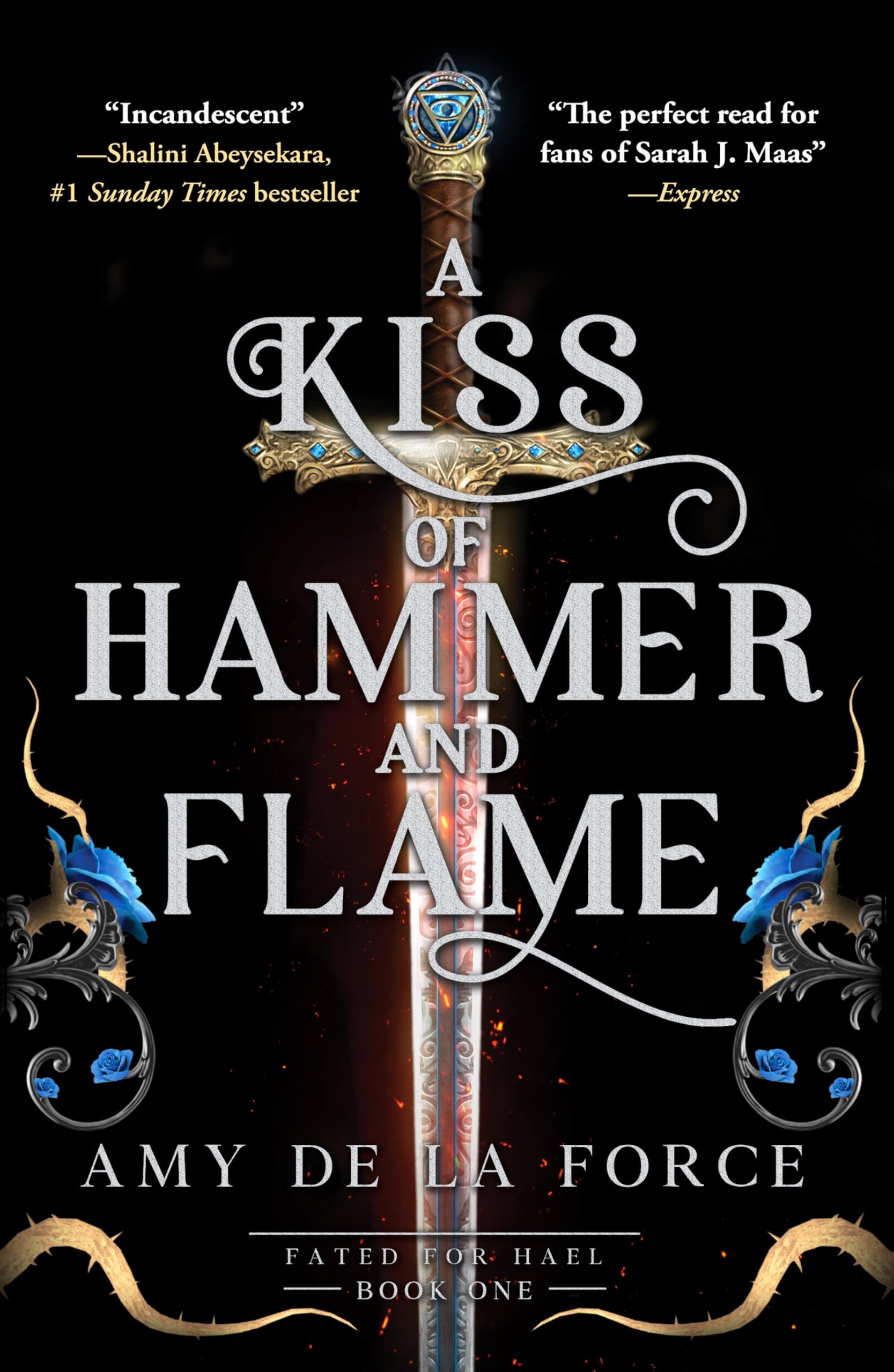 A Kiss Of Hammer And Flame: The MustRead, Sizzling Romantasy Debut For Fans Of Throne Of Glass (Fated For Hael)