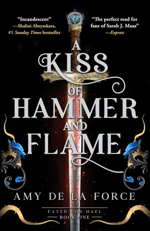 A Kiss Of Hammer And Flame: The MustRead, Sizzling Romantasy Debut For Fans Of Throne Of Glass (Fated For Hael)