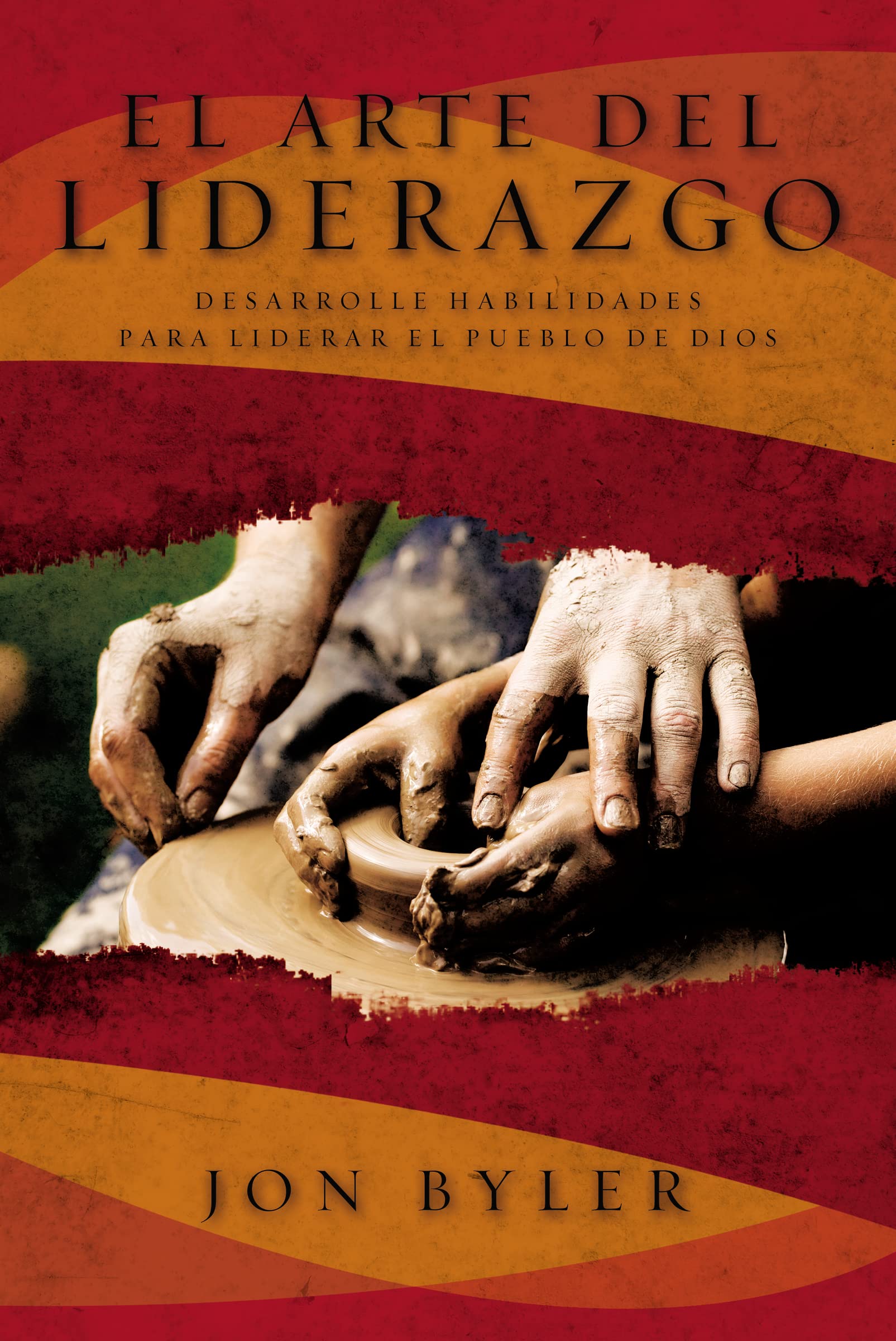 El Arte Del Liderazgo: Desarrolle Habilidades Para Liderar El Pueblo De Dios (Spanish Edition),New
