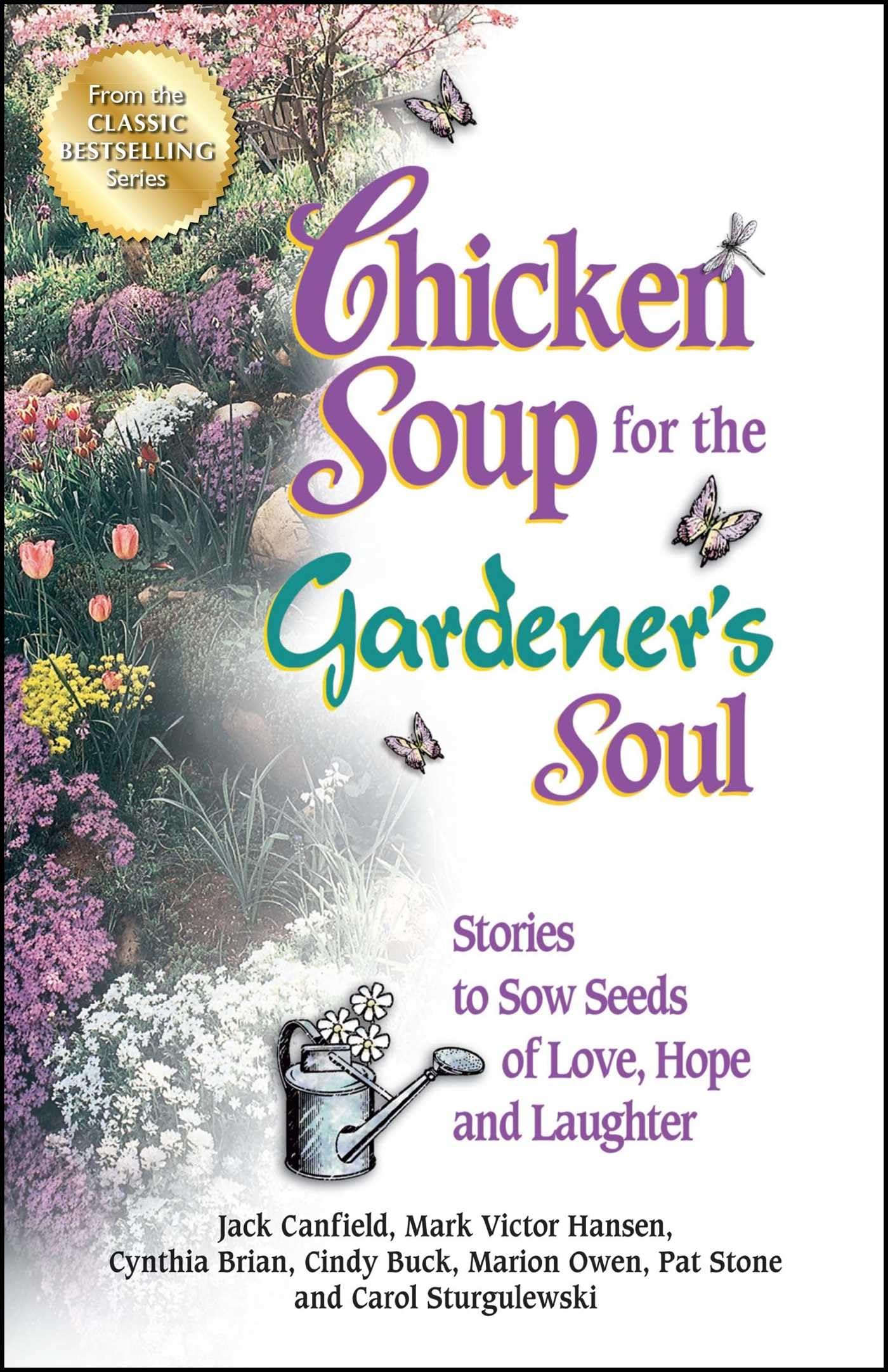 Chicken Soup for the Gardener's Soul: Stories to Sow Seeds of Love, Hope and Laughter (Chicken Soup for the Soul),Used