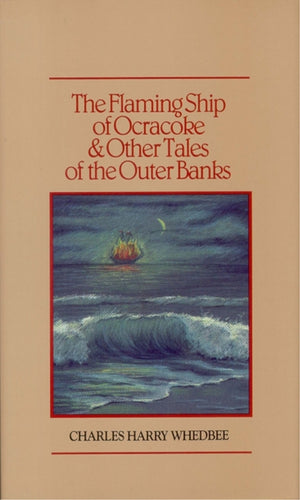 The Flaming Ship of Ocracoke and Other Tales of the Outer Banks,Used