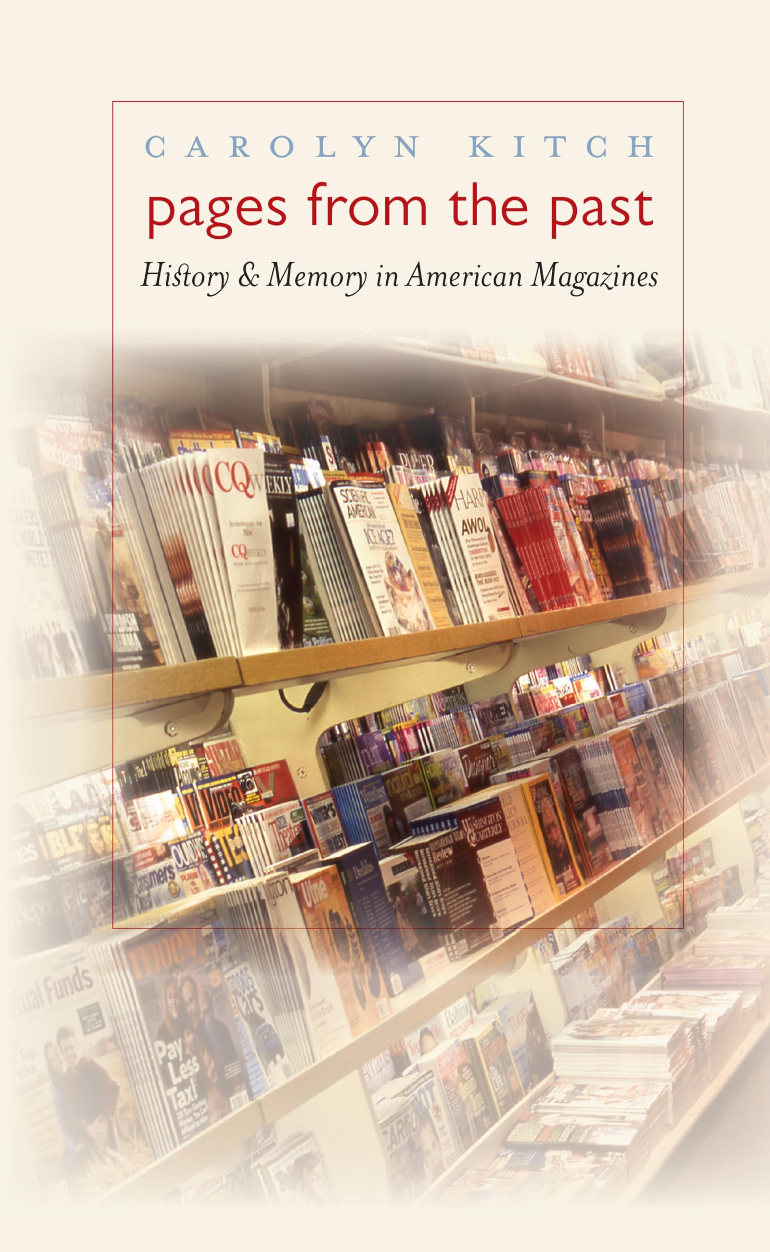 Pages From The Past: History And Memory In American Magazines,Used