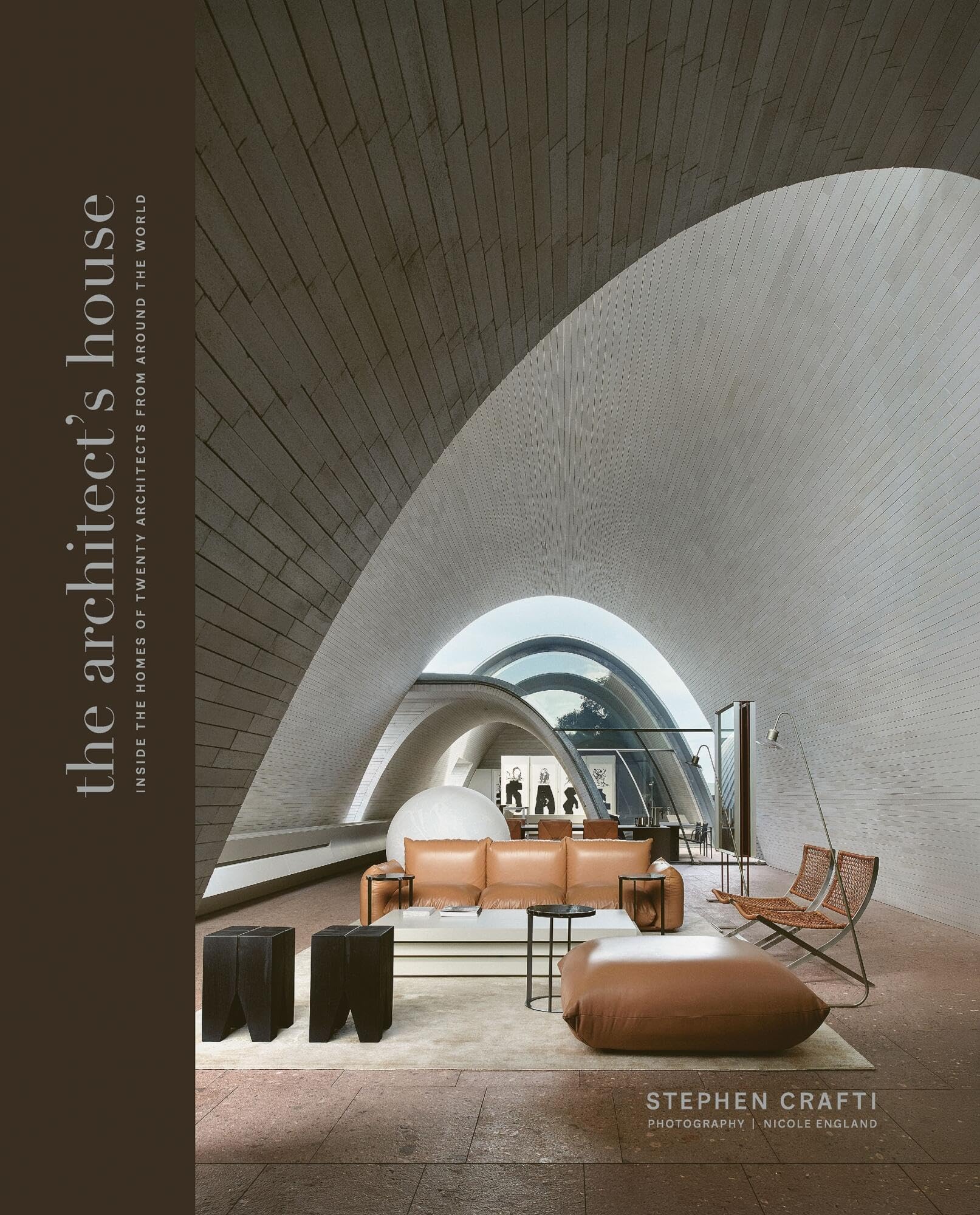 The Architects House: Inside the Homes of 20 Architects from Around the World