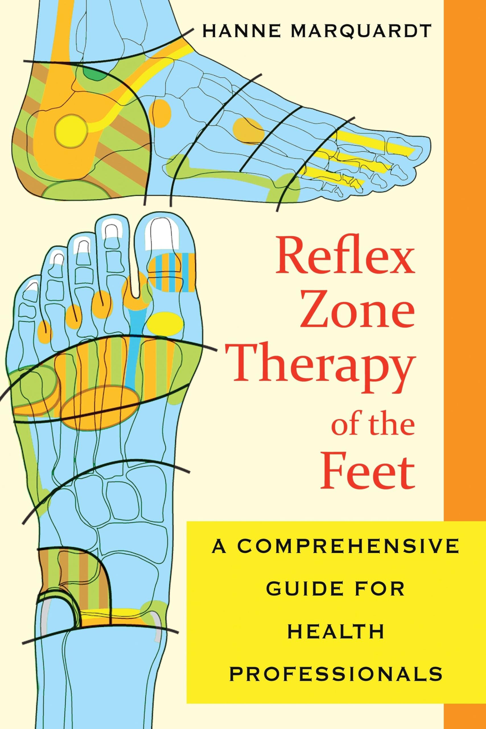Reflex Zone Therapy Of The Feet: A Comprehensive Guide For Health Professionals