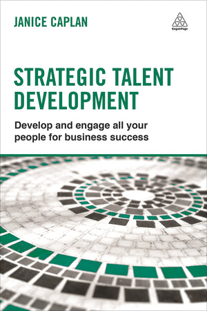 Strategic Talent Development: Develop and Engage All Your People for Business Success,Used