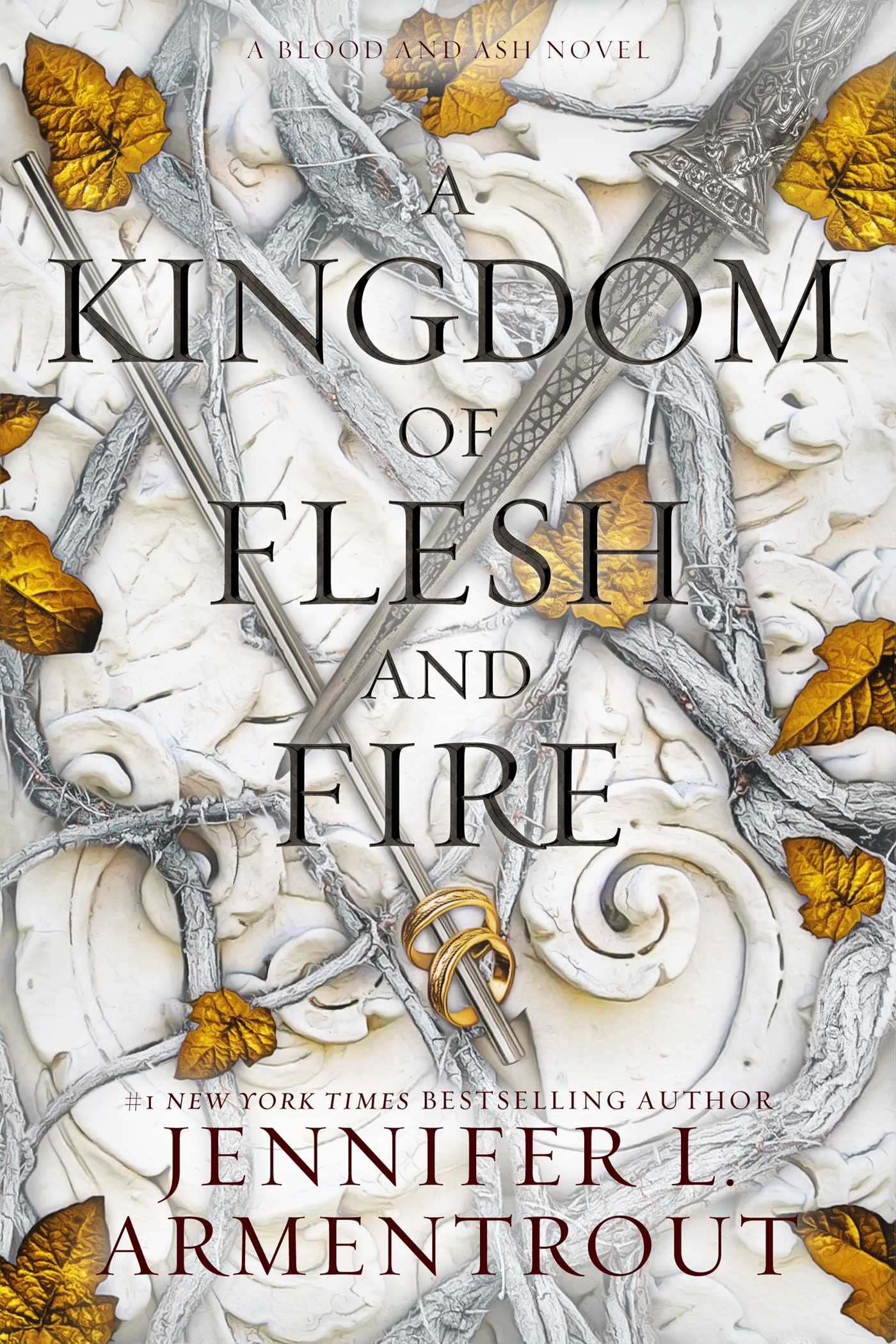 A Kingdom Of Flesh And Fire: A Blood And Ash Novel