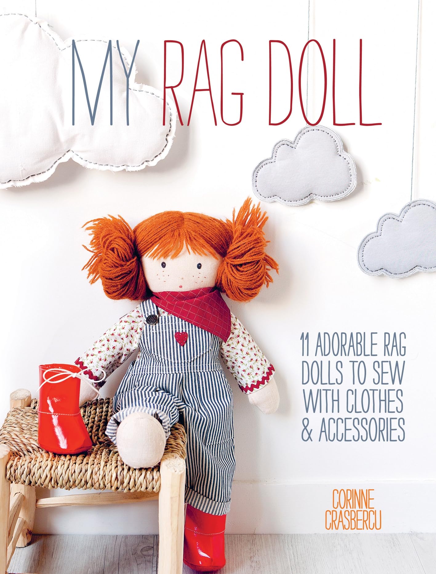 My Rag Doll : 11 Adorable Rag Dolls to Sew with Clothes and Accessories,Used