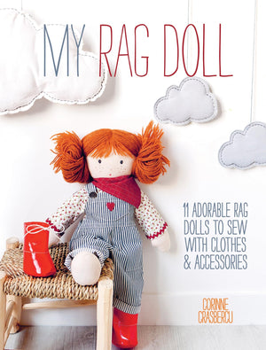 My Rag Doll : 11 Adorable Rag Dolls to Sew with Clothes and Accessories,Used