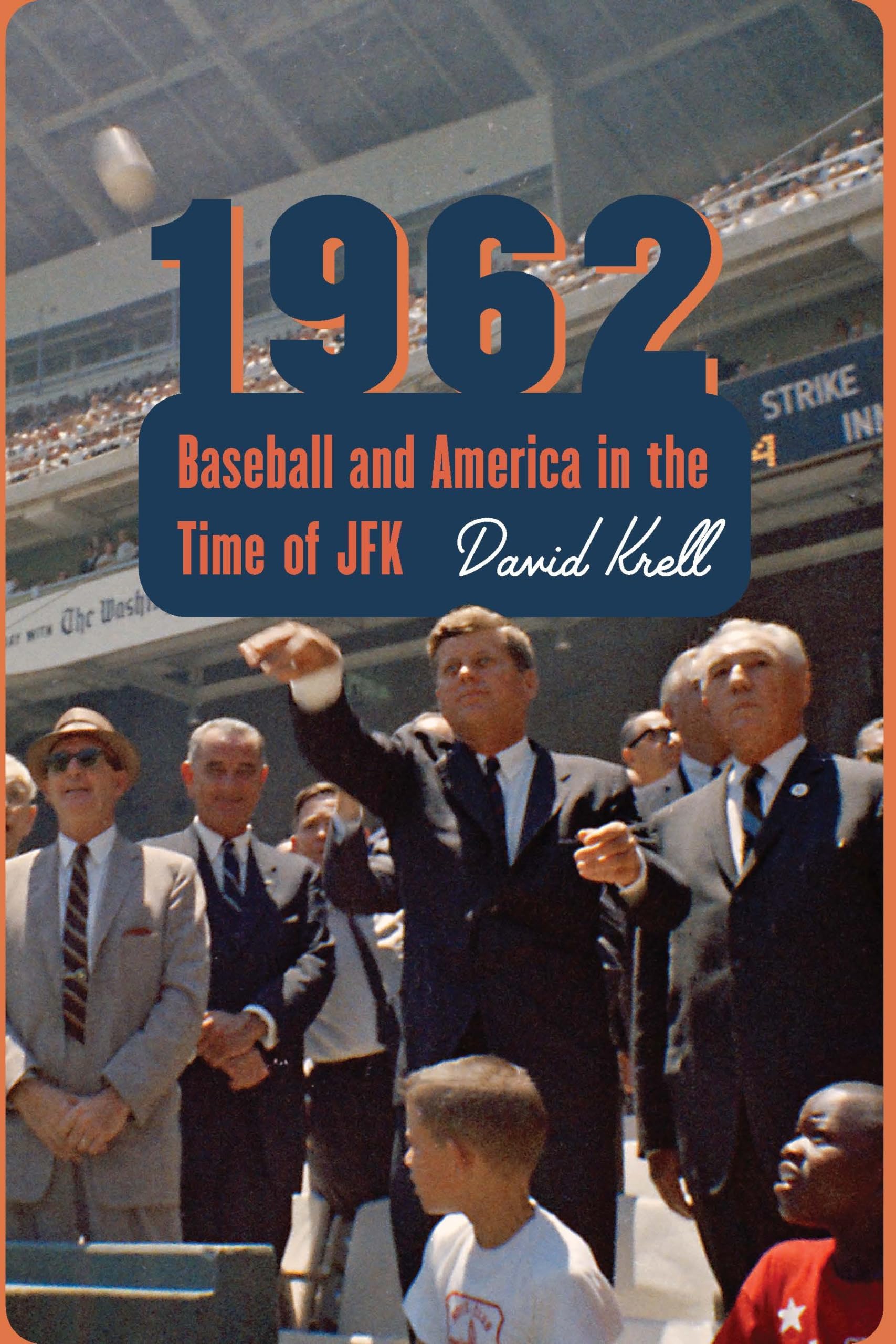1962: Baseball And America In The Time Of Jfk,Used
