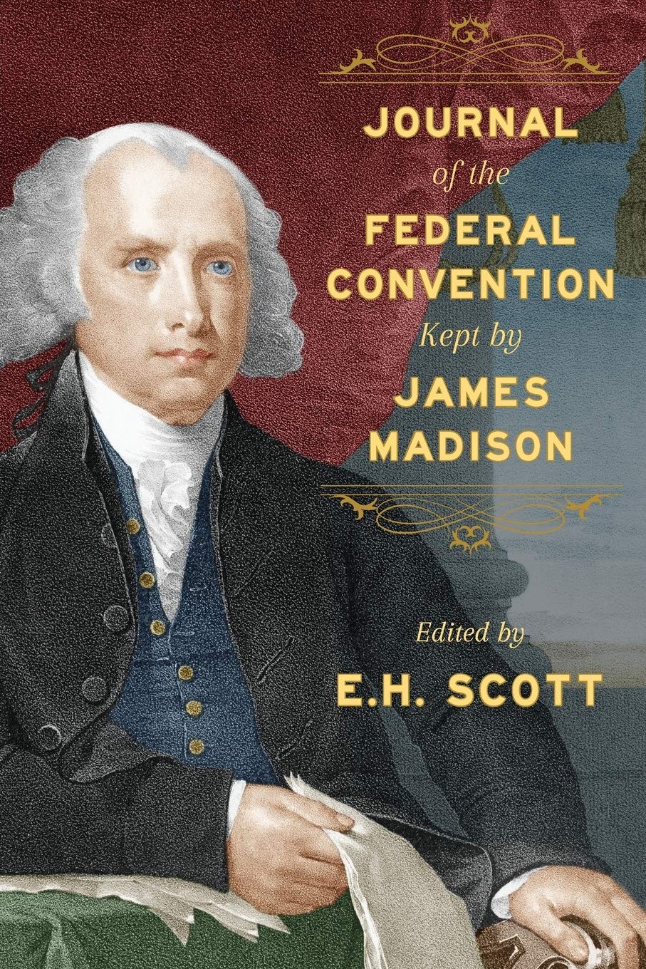 Journal Of The Federal Convention Kept By James Madison,Used
