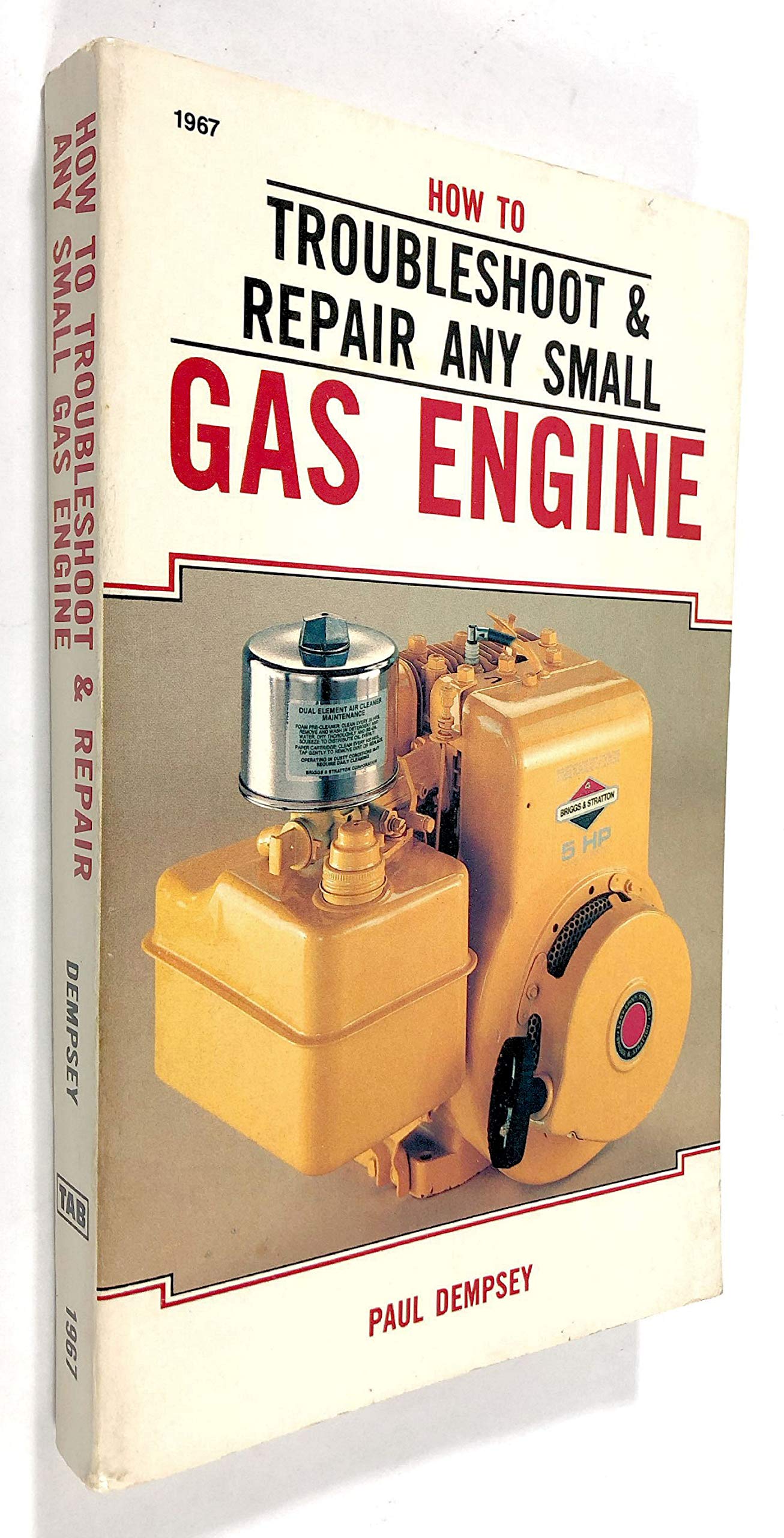 How To Troubleshoot And Repair Any Small Gas Engine,New