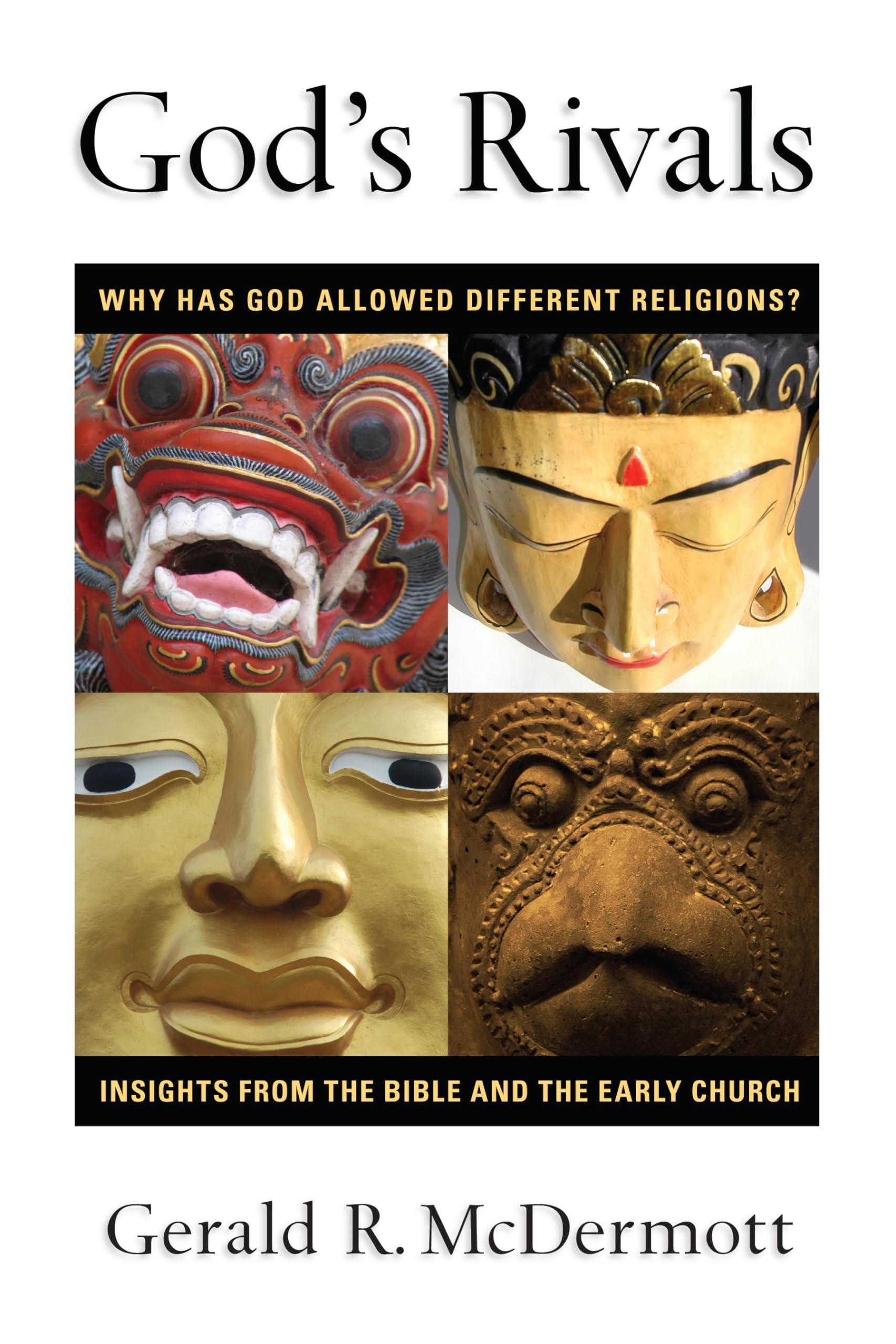 God's Rivals: Why Has God Allowed Different Religions? Insights from the Bible and the Early Church,Used