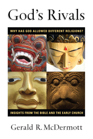 God's Rivals: Why Has God Allowed Different Religions? Insights from the Bible and the Early Church,Used