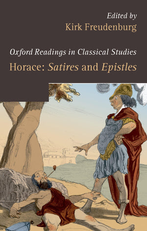 Horace: Satires And Epistles (Oxford Readings In Classical Studies)
