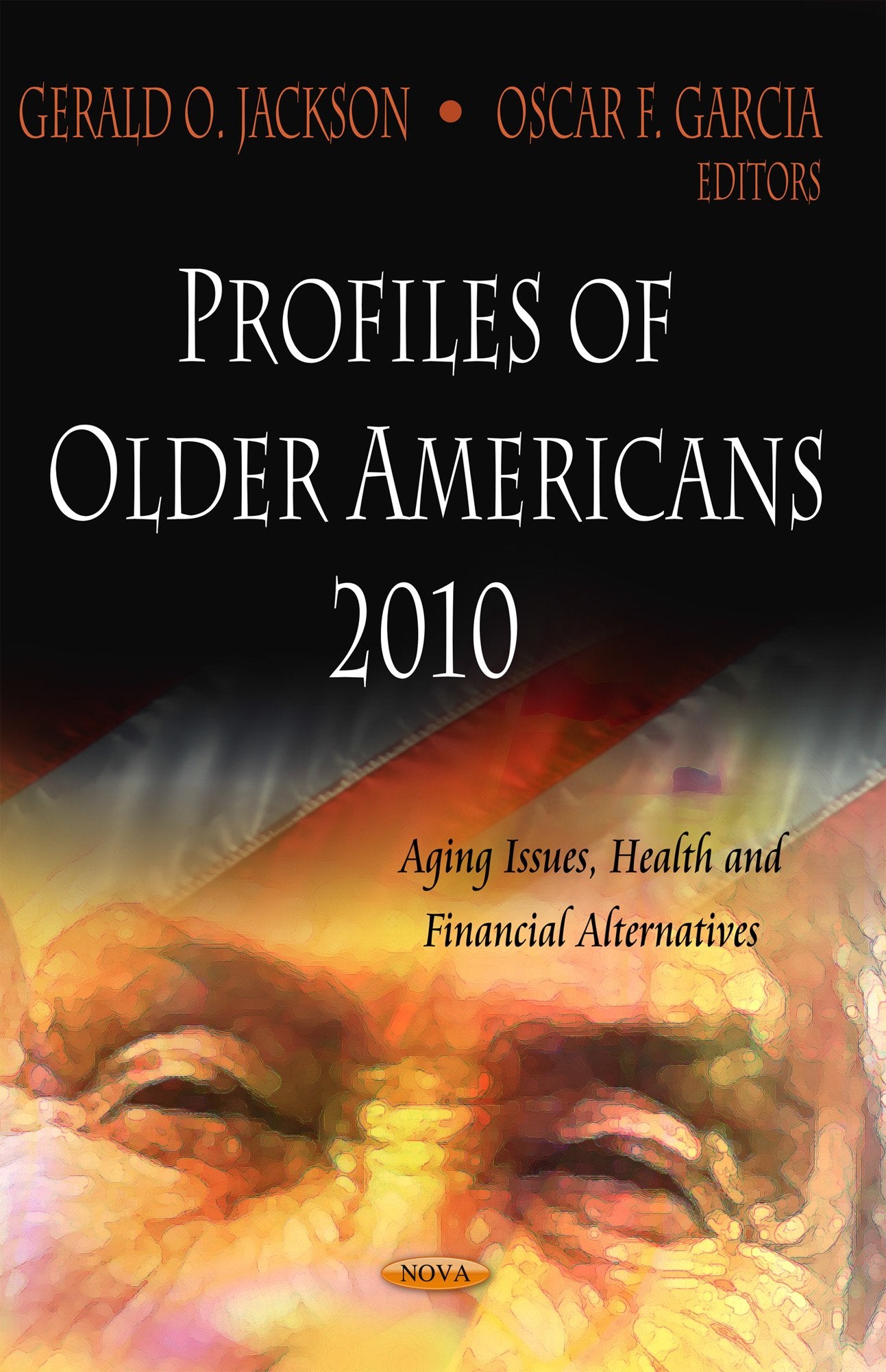 Profiles of Older Americans 2010 (Aging Issues, Health and Financial Alternatives),Used