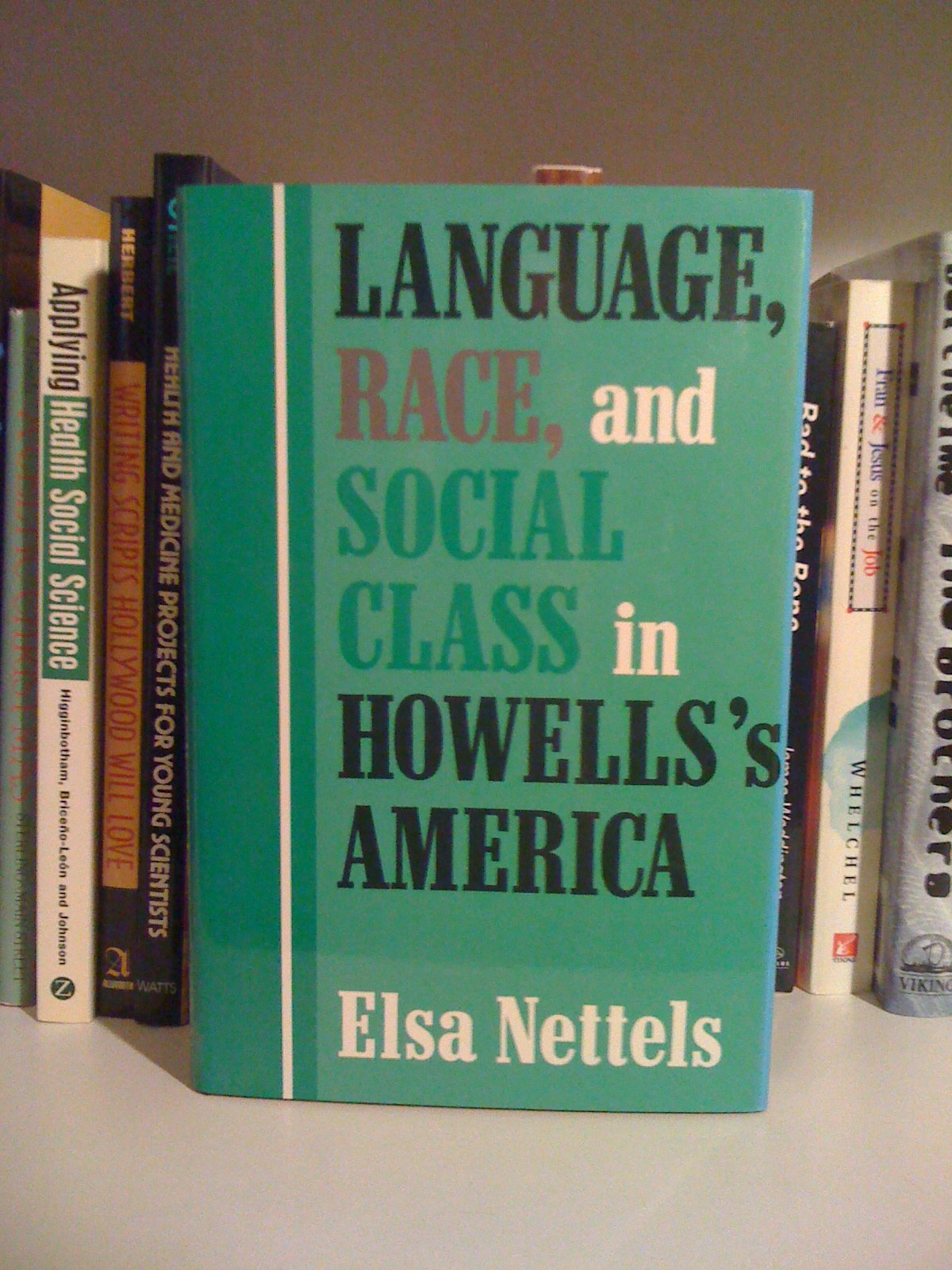 Language, Race, And Social Class In Howells'S America,New