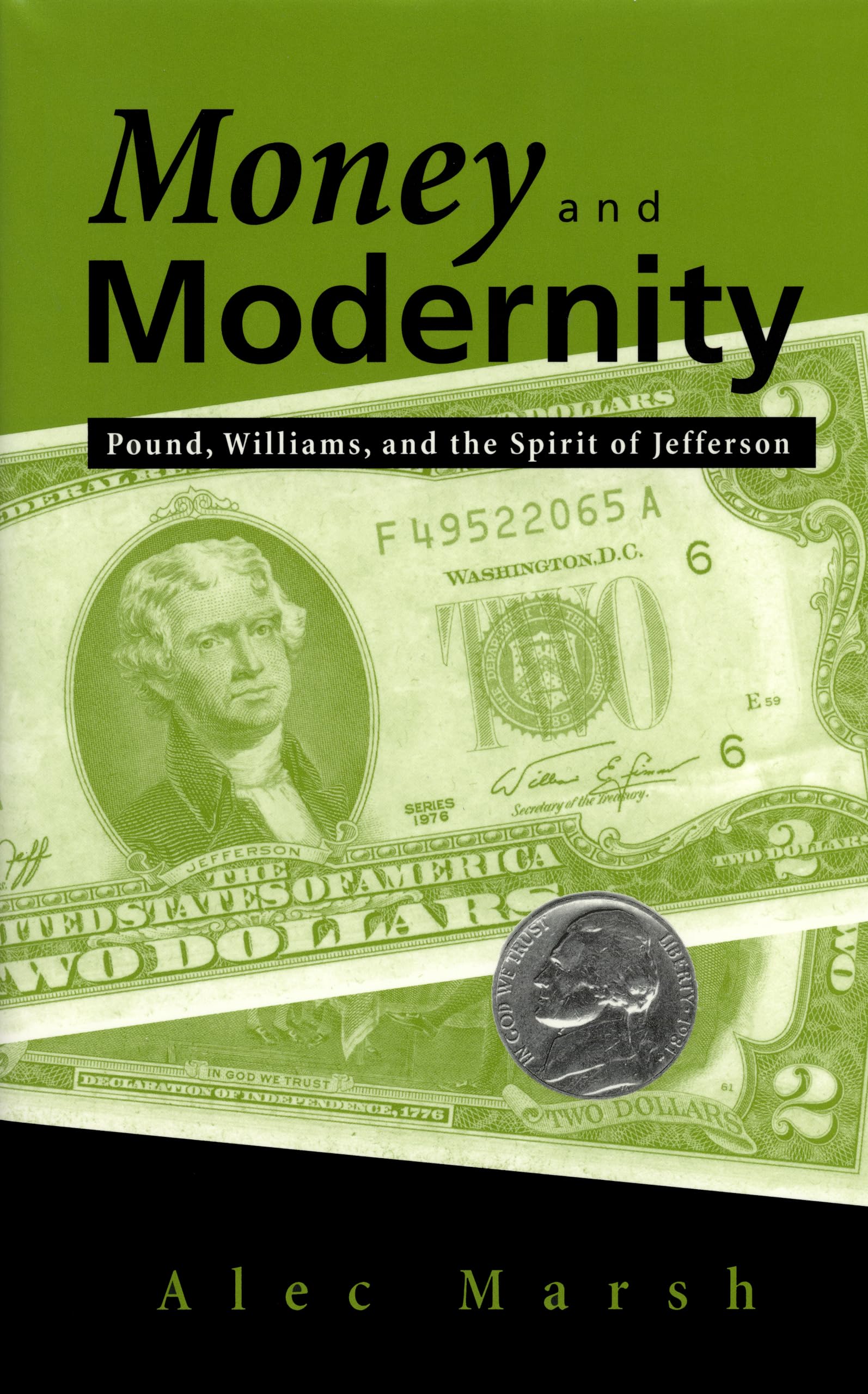 Money And Modernity: Pound, Williams, And The Spirit Of Jefferson,Used