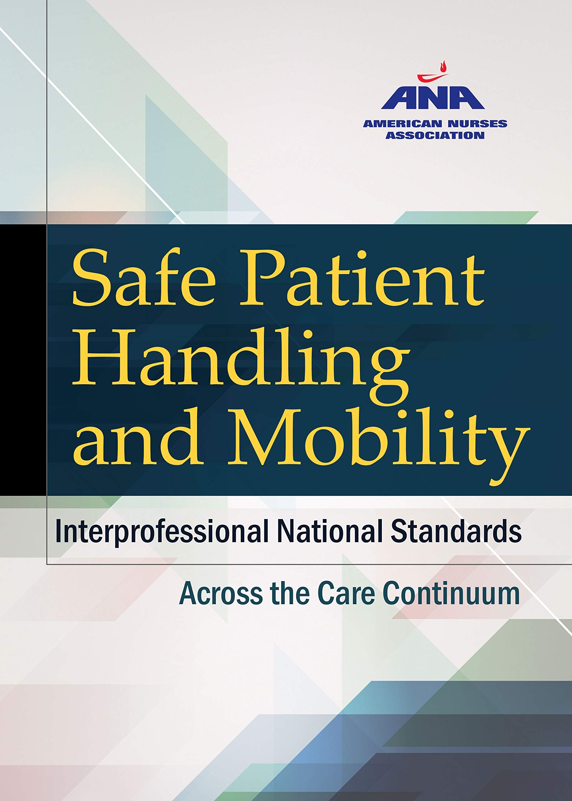 Safe Patient Handling and Mobility: Interprofessional National Standards,Used