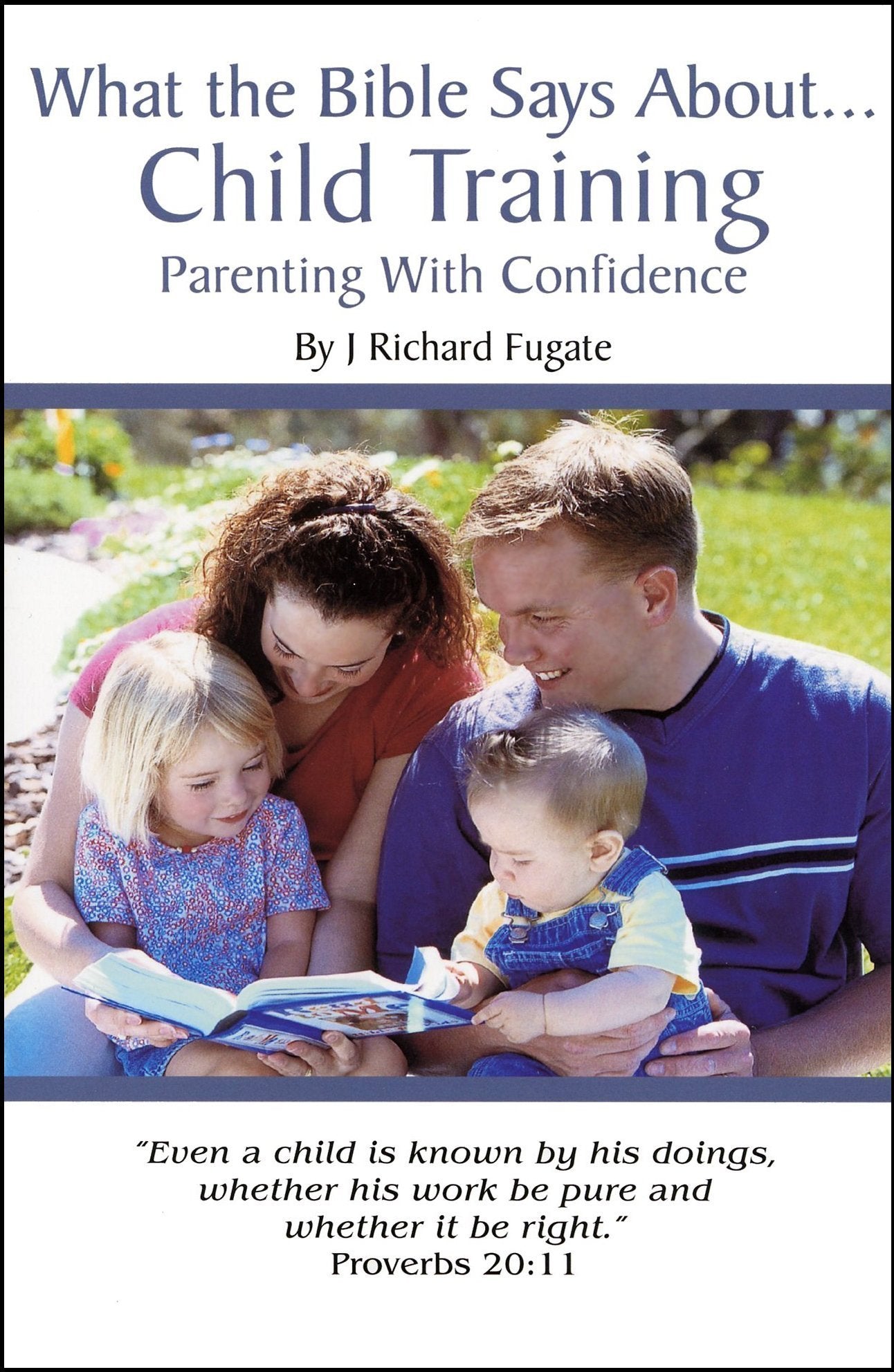 What the Bible Says About Child Training: Parenting with Confidence,Used