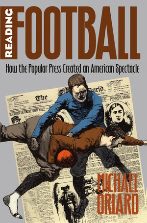 Reading Football: How the Popular Press Created an American Spectacle (Cultural Studies of the United States),Used