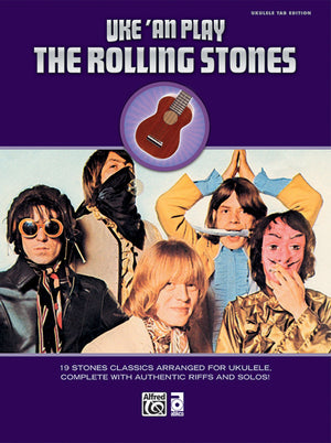 Uke 'An Play The Rolling Stones: 19 Stones Classics Arranged For Ukulele, Complete With Authentic Riffs And Solos!,Used