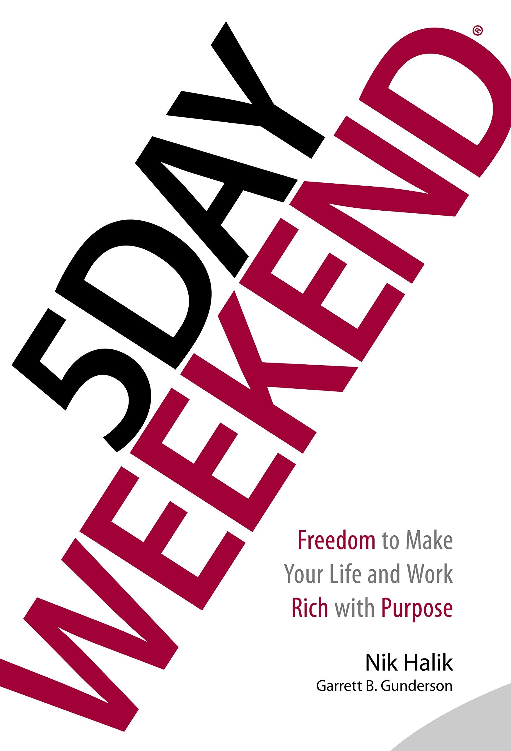 5 Day Weekend: Freedom to Make Your Life and Work Rich with Purpose,Used