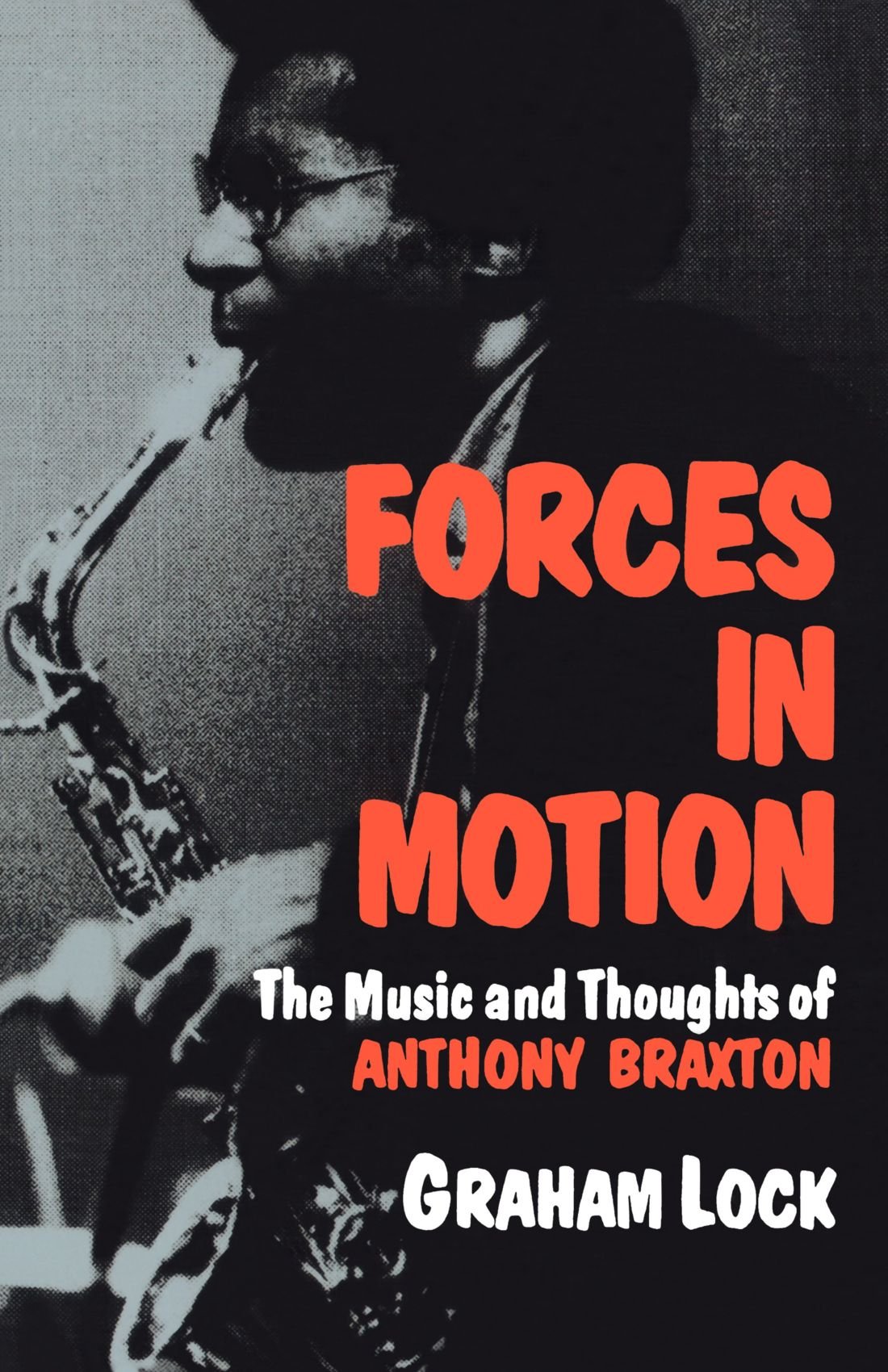 Forces In Motion: The Music And Thoughts Of Anthony Braxton (Da Capo Paperback),Used