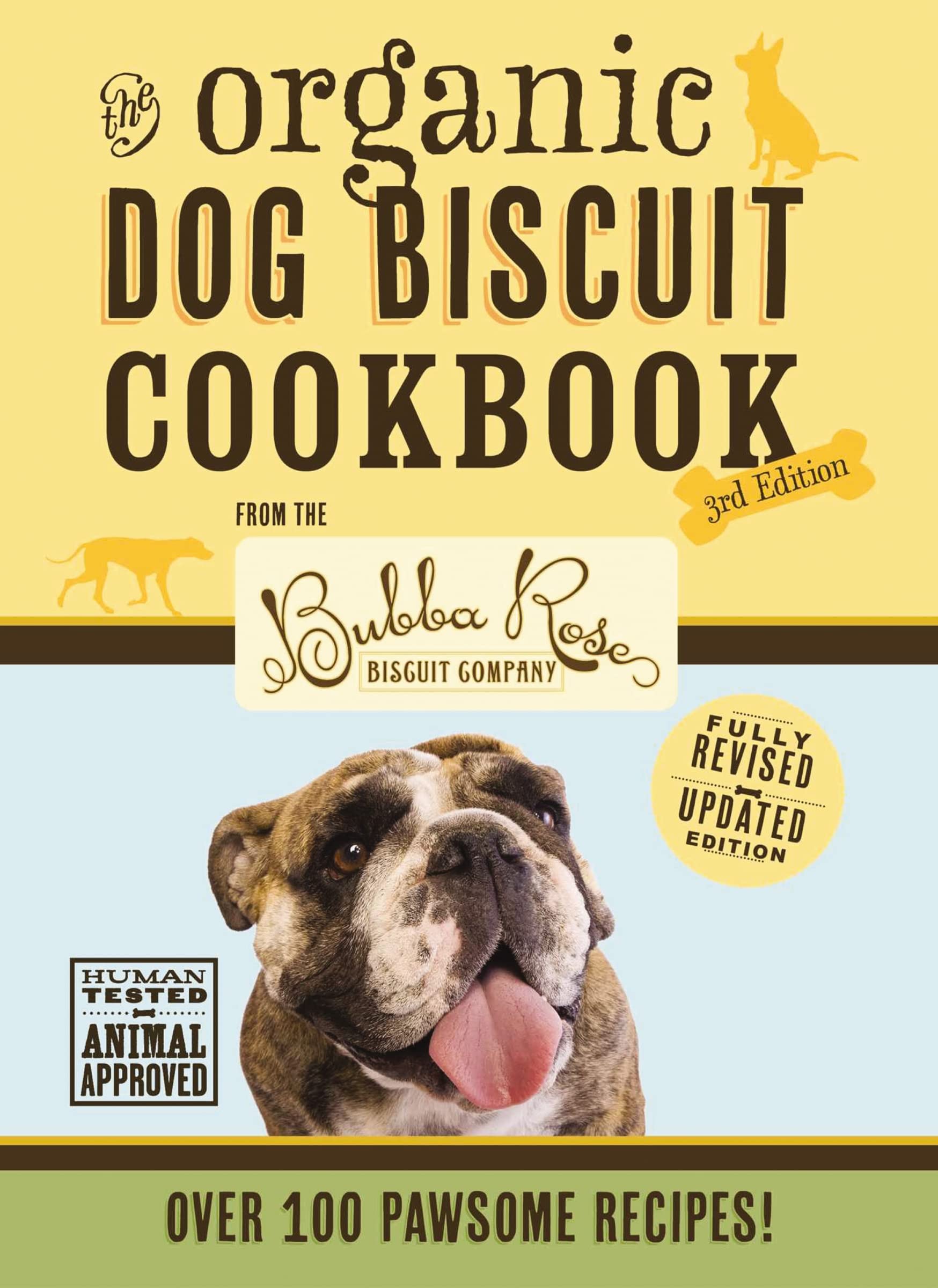 The Organic Dog Biscuit Cookbook (The Revised and Expanded Third Edition): Featuring Over 100 Pawsome Recipes! (The Ultimate Dog,Used