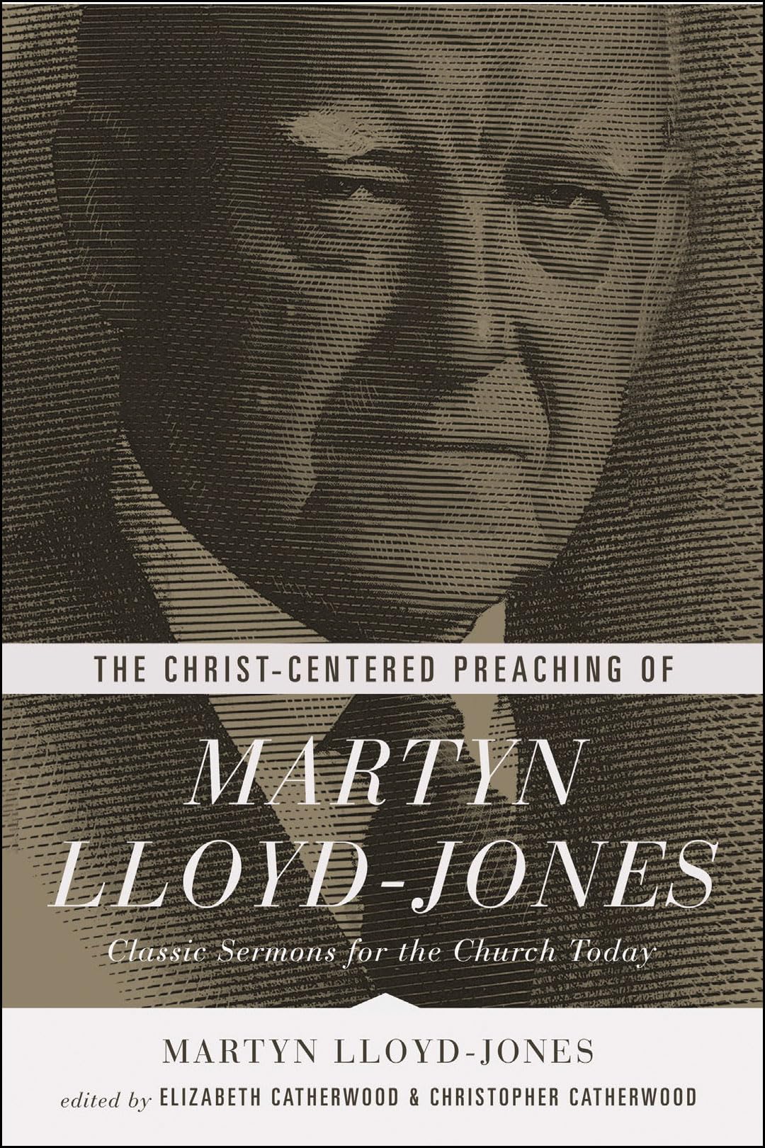 The ChristCentered Preaching of Martyn LloydJones: Classic Sermons for the Church Today,Used