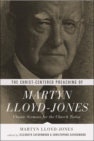 The ChristCentered Preaching of Martyn LloydJones: Classic Sermons for the Church Today,Used