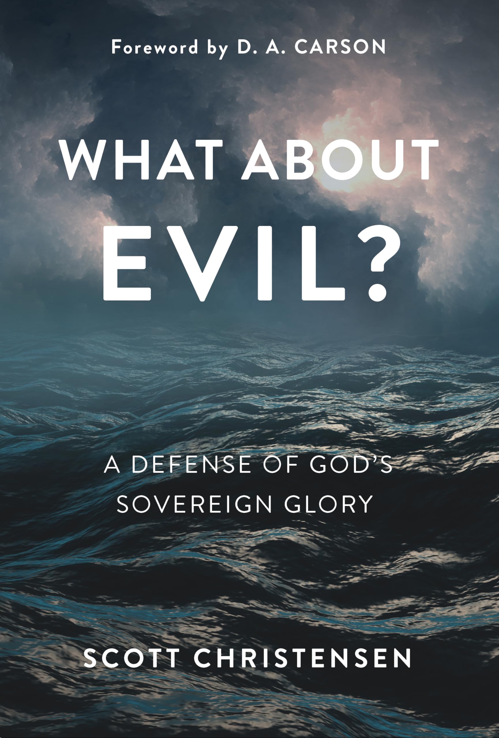 What about Evil?: A Defense of God's Sovereign Glory,Used