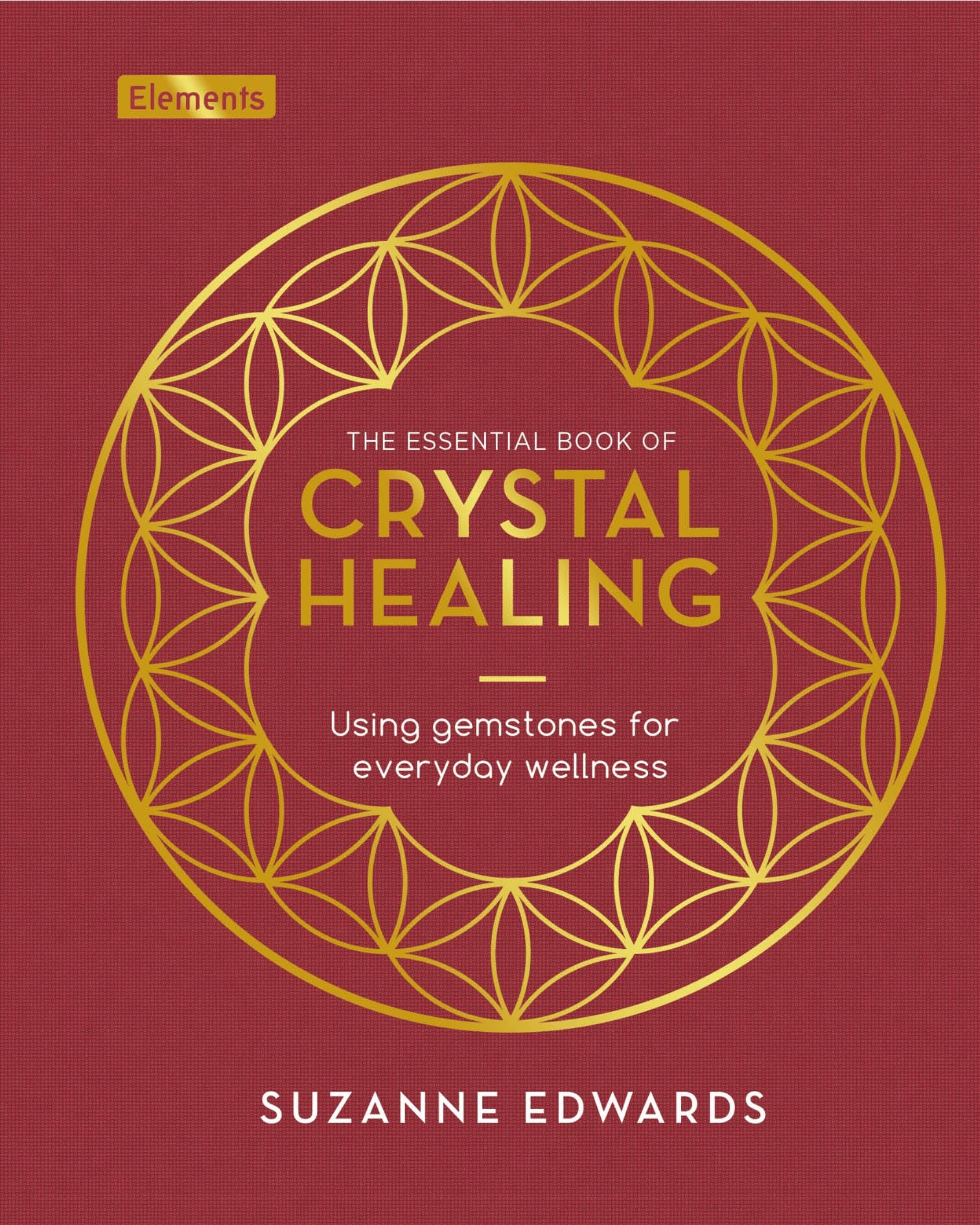 The Essential Book Of Crystal Healing: Using Gemstones For Everyday Wellness (Elements),Used