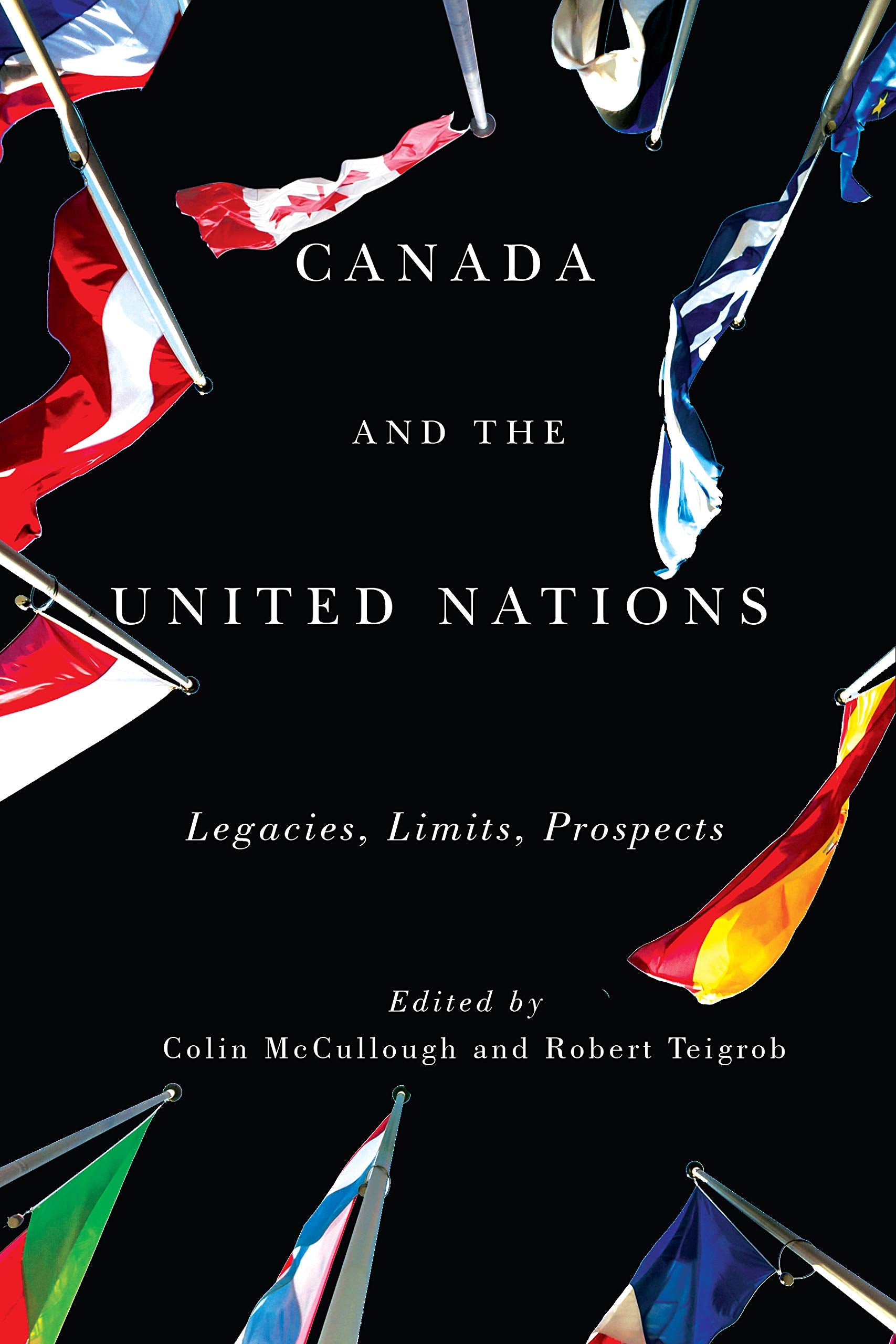 Canada and the United Nations: Legacies, Limits, Prospects (Rethinking Canada in the World) (Volume 1),Used