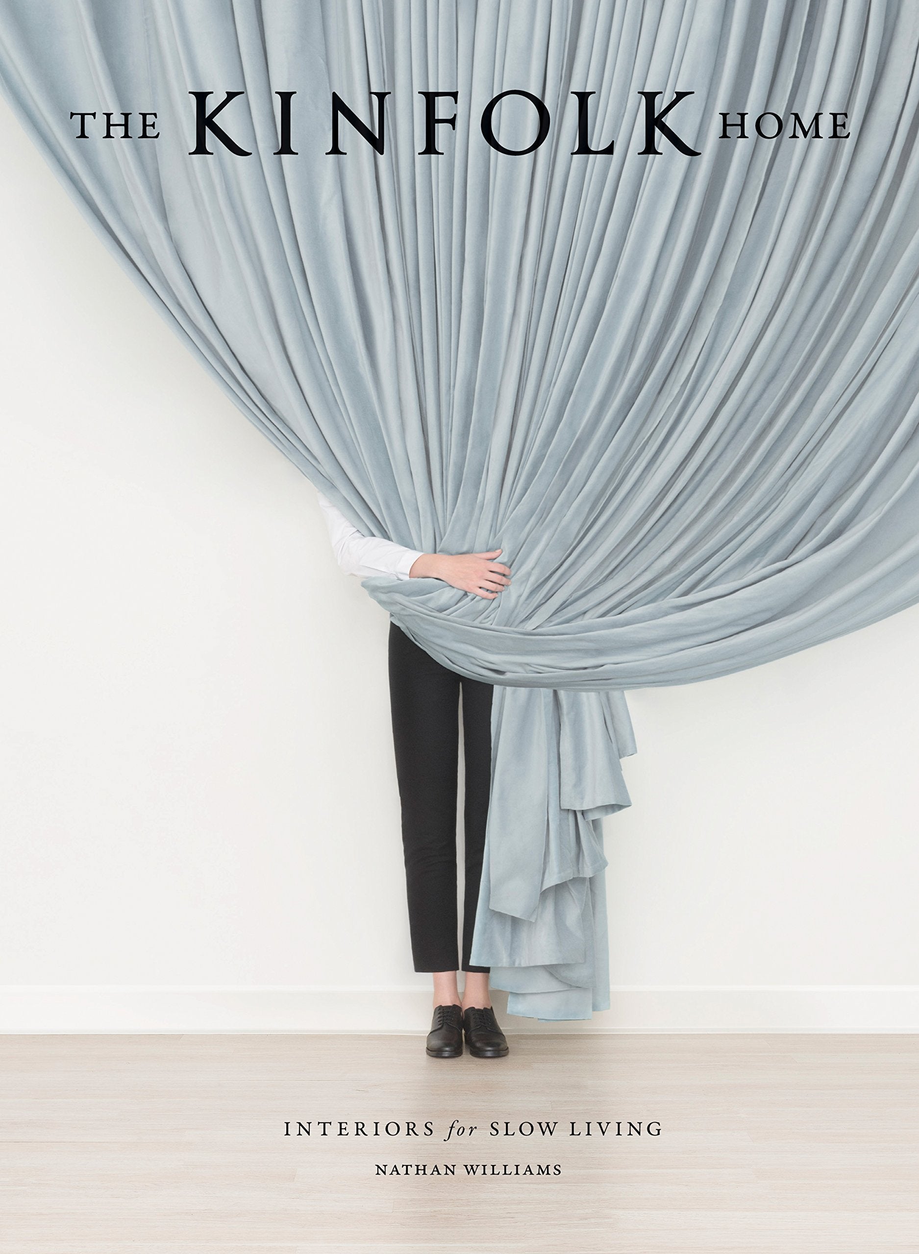 The Kinfolk Home: Interiors for Slow Living,New